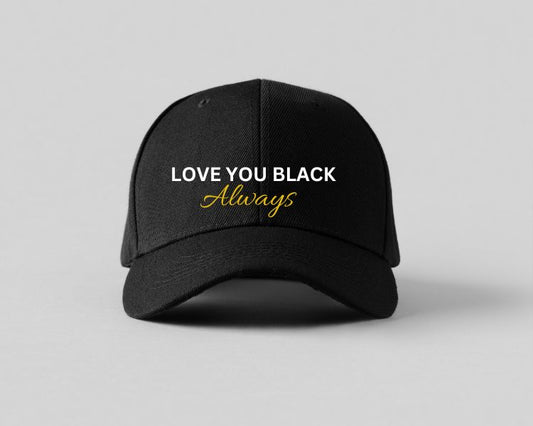 LOVE YOU BLACK™ - Always Cap